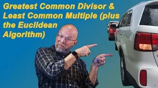 Greatest Common Divisor and Least Common Multiple (with Euclidean Algorithm)