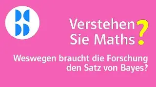 89 Weswegen braucht die Forschung den Satz von Bayes?