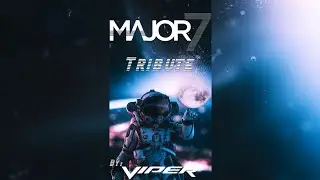 Major7 Tribute By: Viper