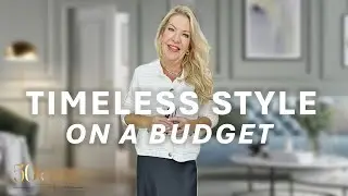 HOW TO CREATE TIMELESS STYLE FOR LESS