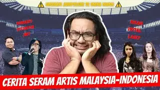 Kompilasi pengalaman SERAM/HORROR artis-artis dari MALAYSIA dan INDONESIA!