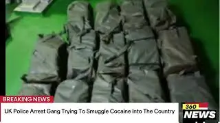 UK Police Arrest Gang Trying To Smuggle Cocaine Into The Country #crime #Ukpolice