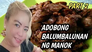 Adobong Balumbalunan ng Manok | Tagalog Tutorials | Part 2