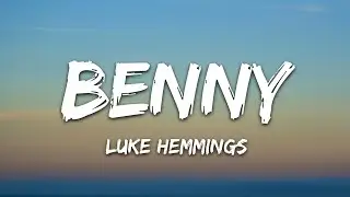 Luke Hemmings - Benny (Lyrics)