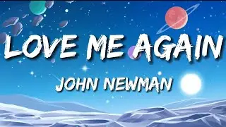John Newman - Love Me Again (Lyrics)