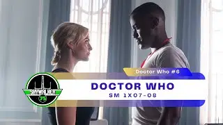 Doctor Who #5 - SM 1x07-08 - Finale di Stagione