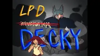 [LPD] DECKY IS HEREEEEE