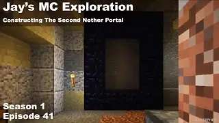 Constructing The Second Nether Portal - Jay's Miencraft Exploration S01E41 Java Edition