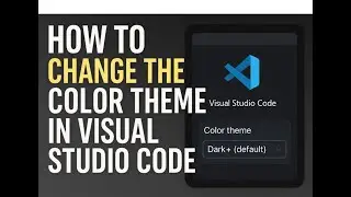How to Change the Color Theme in Visual Studio Code