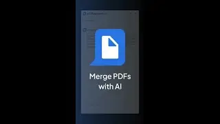 Use AI to Seamlessly Merge PDFs