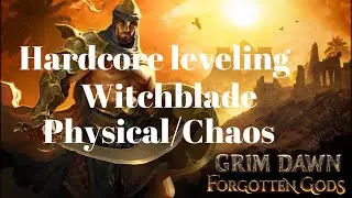 Unretired plays Grim Dawn Hardcore Leveling Witchblade Physical/Chaos EP2