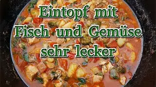 Eintopf mit Fisch und Gemüse. Sehr lecker.