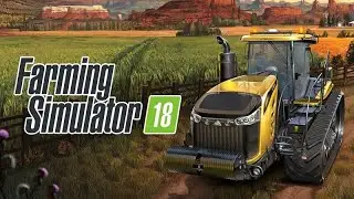 Farming Simulator 2018 #1 Let's Play
