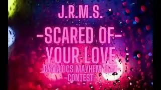 J.R.M.S. - Scared of Your Love (Cymatics MAYHEM Beat Contest)