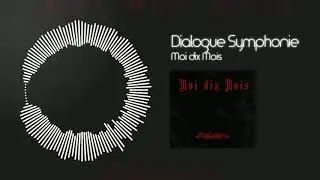 Moi dix Mois - Dialogue Symphonie