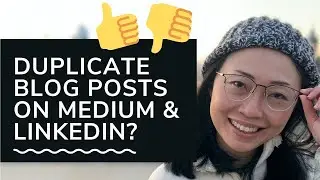Should you duplicate the same blog articles on Medium & LinkedIn? Will Google penalise you?