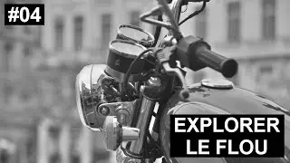 #04 Défi Photo : Explorer le flou