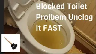 Blocked Toilet Unclog Unblock the Blockage fast blocked toilet problem blocked toilet