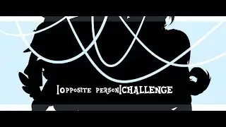 |Opposite person| CHALLENGE