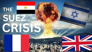 The Suez Crisis (1956)