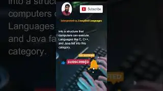 Interpreted vs Compiled Languages! | Difference between Compiler and Interpreter  