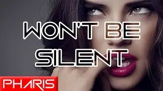 Won't Be Silent - Pharis Remix