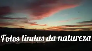 fotos lindas da natureza