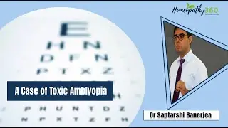 A Case of Toxic Ambylopia - Dr. Saptarshi Banerjea
