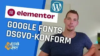 Google Fonts DSGVO-konform in Elementor einbinden
