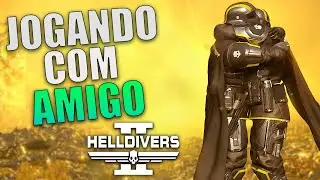 HELLDIVERS 2 - CHAMEI UM AMIGO PRA AJUDAR
