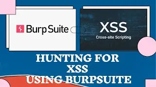 Hunting for XSS using Burpsuite