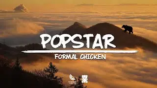 Formal Chicken - Popstar (Lyrics)