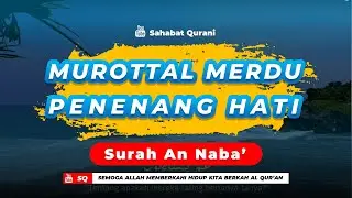 MUROTTAL AL QURAN MERDU SURAT AN NABA' :: PENENANG HATI DAN PIKIRAN