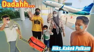 Grandpa says goodbye to go home by plane | eybel channel