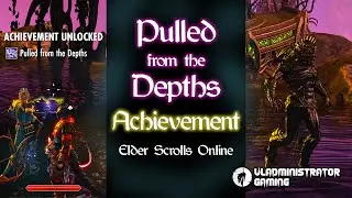 Pulled From the Depths Achievement | Elder Scrolls Online