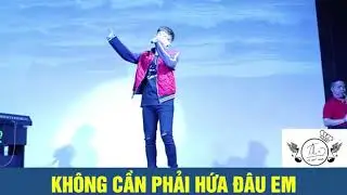 Không Cần Phải Hứa Đâu Em - Bùi Anh Tuấn live