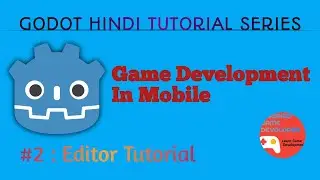 Godot in Hindi Tutorial series!| Game development in mobile|Part 2: Editor Tutorial