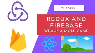 Redux and Firebase. React whack a mole game.