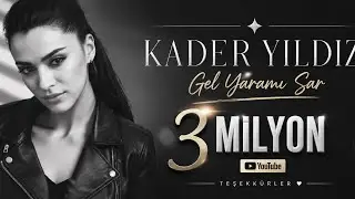 Kader Yıldız ~ Gel Yaramı Sar