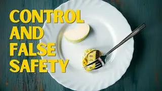How we control and create false safety and ways we might be limiting ourselves