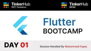 Flutter Bootcamp - DAY 01 | TinkerHub MESM and RIET | Flutter Kerala | Beginner Level