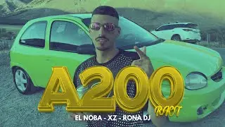 A200 RKT - EL NOBA, XZ, RONA DJ (Music Video Oficial)