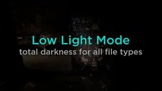 Low Light Mode for All File Types