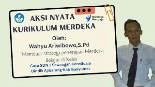 AKSI NYATA TOPIK 2||KURIKULUM MERDEKA|Membuat Strategi Penerapan Merdeka Belajar di Kelas