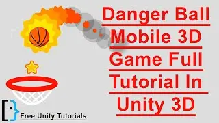 Danger Ball Game  Replica Unity 3D Full Tutorial