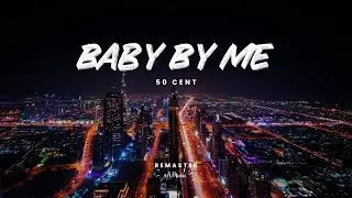 50 Cent - Baby By Me (Remaster)