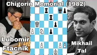 Mikhail Tal vs Lubomir Ftacnik. Chigorin Memorial (1982).