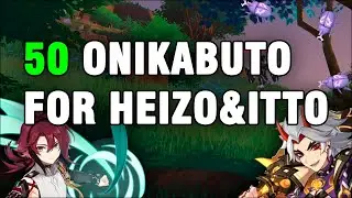 50 Onikabuto Best Locations & Fast Farming for Heizou and Itto