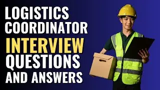 Top Logistics Coordinator Interview Questions and Answers in 2025