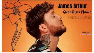 James Arthur - Quite Miss Home || Deutsche Übersetzung